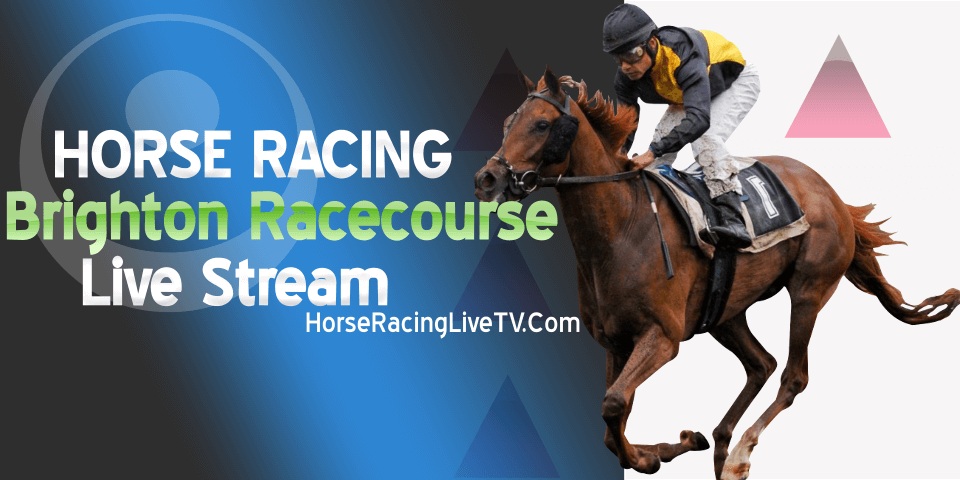 Brighton Horse Racing Live Stream 2024